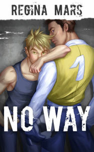 Title: No Way: Gay Romance, Author: Regina Mars