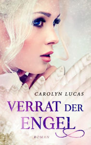 Title: Verrat der Engel: Sarah und Rafael 2, Author: Carolyn Lucas