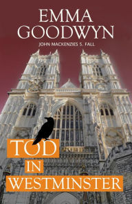 Title: Tod in Westminster: John Mackenzies fünfter Fall, Author: Emma Goodwyn