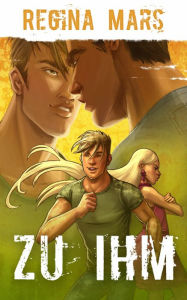 Title: Zu ihm: Gay Romance, Author: Regina Mars