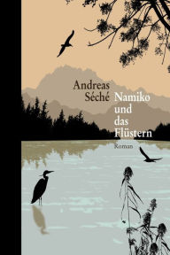 Title: Namiko und das Flüstern, Author: Andreas Séché