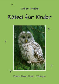 Title: Rätsel für Kinder, Author: Volker Friebel