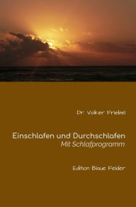 Title: Einschlafen und Durchschlafen: Mit Schlafprogramm, Author: Volker Friebel