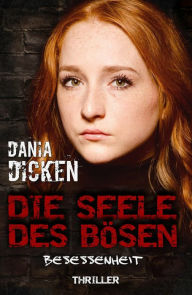 Title: Die Seele des Bösen - Besessenheit: Sadie Scott 10, Author: Dania Dicken