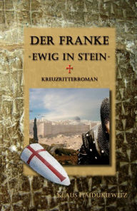 Title: Der Franke - Ewig in Stein, Author: Klaus Haidukiewitz