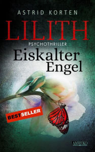 Title: Lilith: Eiskalter Engel, Author: Astrid Korten