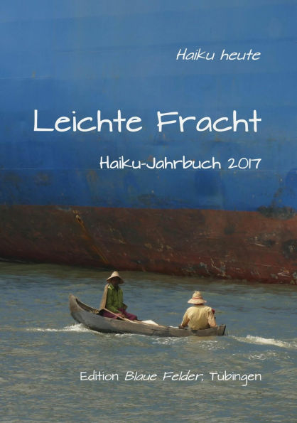 Leichte Fracht: Haiku-Jahrbuch 2017