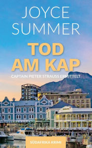 Title: Tod am Kap: Captain Pieter Strauss ermittelt, Author: Joyce Summer