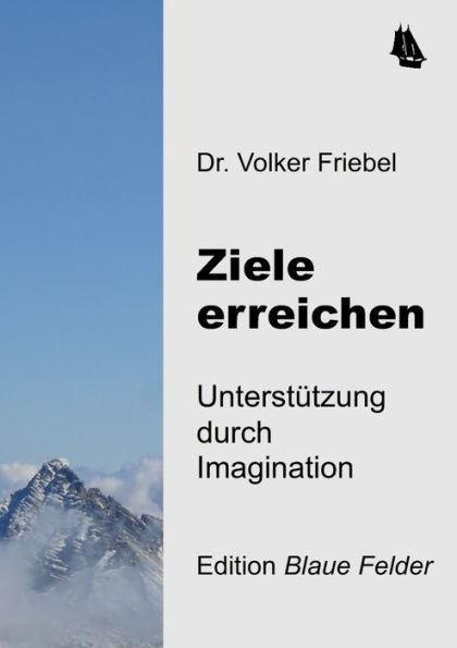 Ziele erreichen: Unterstützung durch Imagination