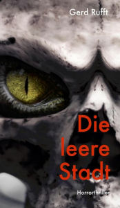 Title: Die leere Stadt, Author: Gerd Rufft