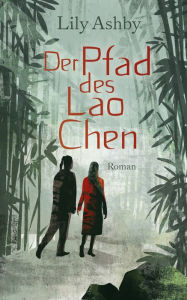 Title: Der Pfad des Lao Chen, Author: Lily Ashby