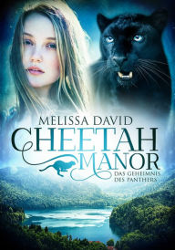 Title: Cheetah Manor - Das Geheimnis des Panthers, Author: Melissa David