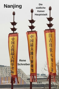 Title: Nanjing: Die südliche Kaiser-Hauptstadt, Author: Rene Schreiber