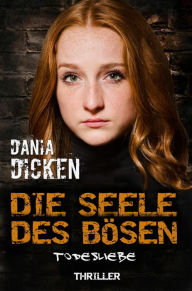 Title: Die Seele des Bösen - Todesliebe: Sadie Scott 20, Author: Dania Dicken
