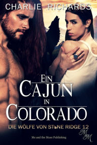 Title: Ein Cajun in Colorado, Author: Charlie Richards