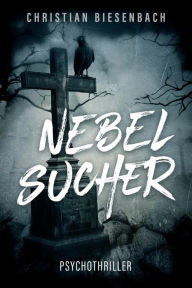 Title: NEBELSUCHER, Author: Christian Biesenbach