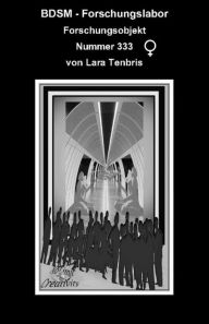 Title: BDSM - Forschungslabor: Forschungsobjekt Nummer 333, Author: Lara Tenbris