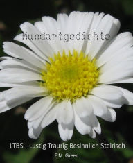 Title: Mundartgedichte: LTBS - Lustig Traurig Besinnlich Steirisch, Author: E.M. Green