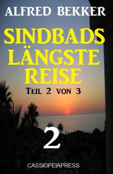 Sindbads längste Reise, Teil 2 von 3: Cassiopeiapress Spannung