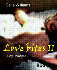 Title: Love bites II: Gay Romance, Author: Celia Williams