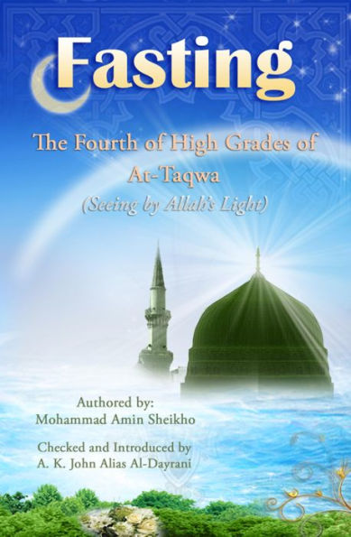 Fasting: The Fourth of High Grades of At-Taqwa (Seeing by Allah's Light)