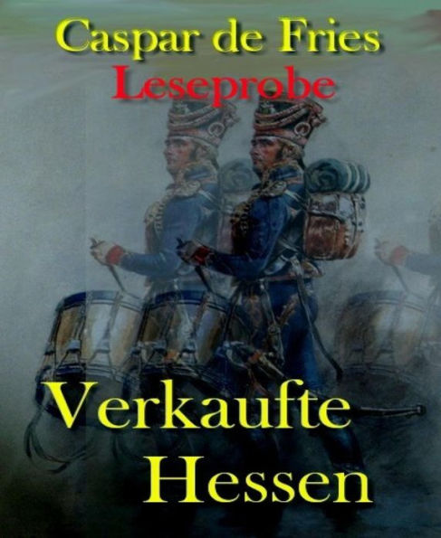 Verkaufte Hessen - Leseprobe: Die Hessen im amerikanischen Unabhängigkeitskrieg