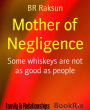 Mother of Negligence: Some whiskeys are not as good as people