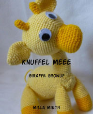 Title: Knuffel Meee: Giraffe Growup, Author: Milla Mieth