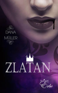 Title: Zlatan: Vampir-Kurzgeschichte, Author: Dana Müller