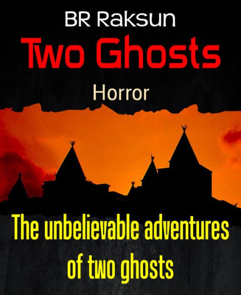Two Ghosts: The unbelievable adventures of two ghosts