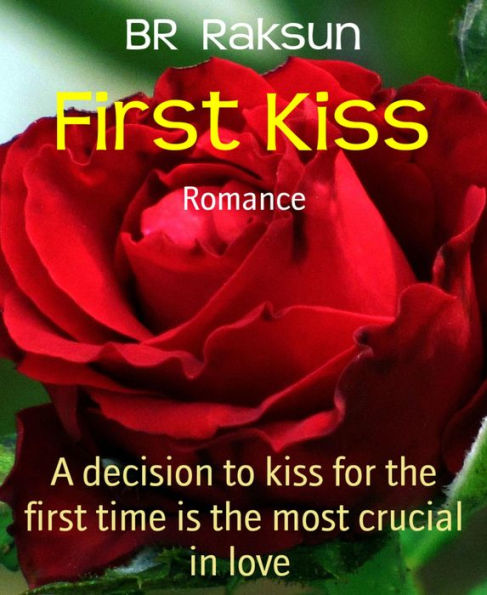 First Kiss: A decision to kiss for the first time is the most crucial in love