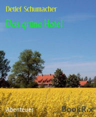 Title: Das grüne Hotel, Author: Detlef Schumacher