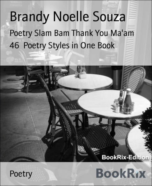 Poetry Slam Bam Thank You Ma'am: 46 Poetry Styles in One Book