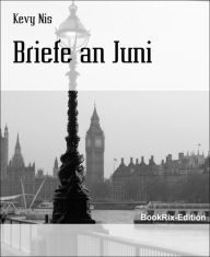 Title: Briefe an Juni, Author: Kevy Nis