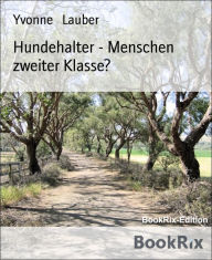 Title: Hundehalter - Menschen zweiter Klasse?, Author: Yvonne Lauber