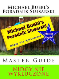 Title: Michael Buebl's Poradnik Slusarski: Nidgy nie Wykluczone - Master Guide, Author: Michael Buebl