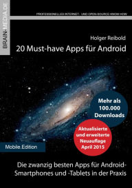 Title: 20 Must-have Apps für Android: Die zwanzig besten Apps für Android- Smartphones und -Tablets in der Praxis, Author: Holger Reibold