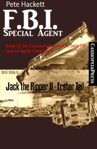 Title: Jack the Ripper II - Erster Teil: Band 50 der Cassiopeiapress Krimi Serie FBI Special Agent Owen Burke, Author: Pete Hackett