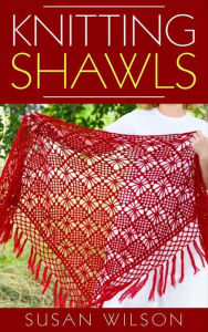 Title: Knitting Shawls, Author: Susan Wilson