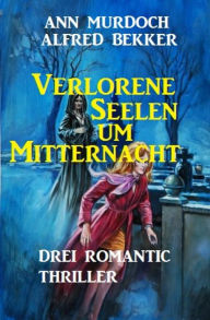 Title: Verlorene Seelen um Mitternacht: Cassiopeiapress Spannung, Author: Alfred Bekker