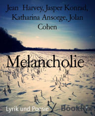 Title: Melancholie: Jean Harvey, Jasper Konrad, Katharina Ansorge, Jolan Cohen, Author: Jean Harvey