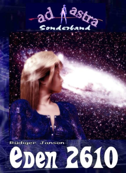 AD ASTRA 005 Sonderband: EDEN 2610