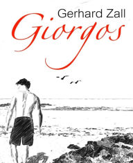 Title: Giorgos: Die Liebe bleibt, Author: Gerhard Zall