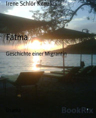 Title: Fatma: Geschichte einer Migrantin, Author: Irene Schlör Konakci
