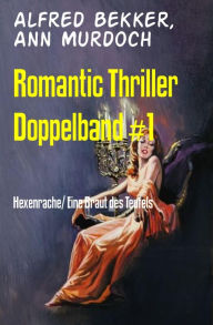 Title: Romantic Thriller Doppelband #1: Hexenrache/ Eine Braut des Teufels, Author: Ann Murdoch