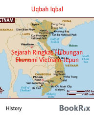 Title: Sejarah Ringkas Hubungan Ekonomi Vietnam-Jepun, Author: Uqbah Iqbal