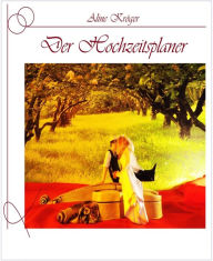 Title: Der Hochzeitsplaner: Der kleine Heiratsratgeber, kompakt und informativ!, Author: Aline Kröger