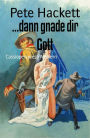 ...dann gnade dir Gott: Cassiopeiapress Western