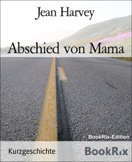 Title: Abschied von Mama, Author: Jean Harvey