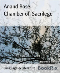 Title: Chamber of Sacrilege, Author: Anand Bose